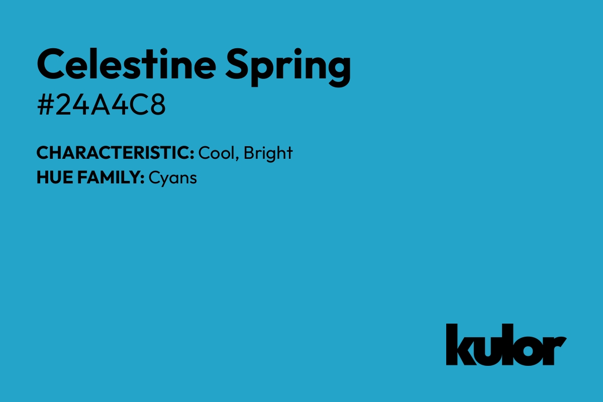 Celestine Spring is a color with a HTML hex code of #24a4c8.