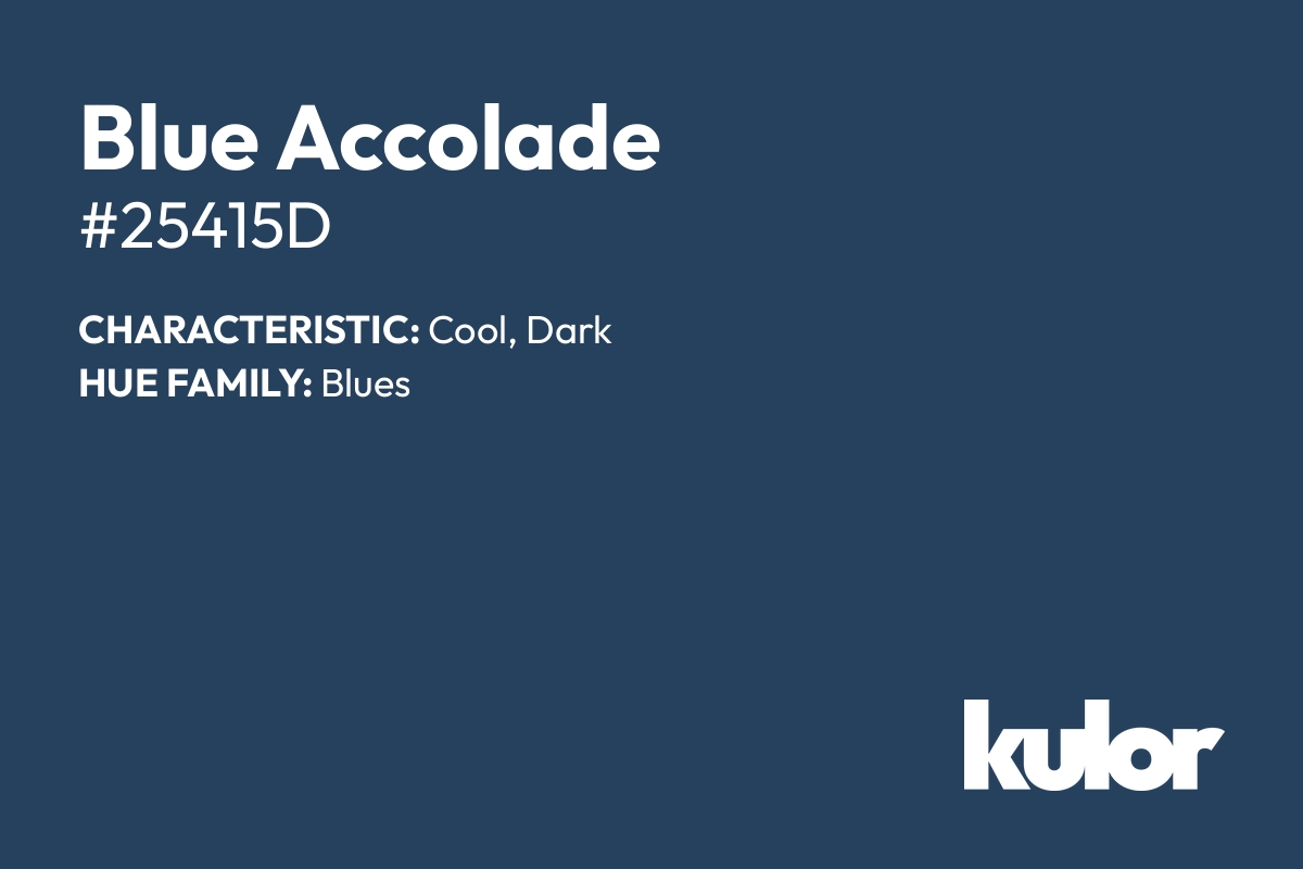 Blue Accolade is a color with a HTML hex code of #25415d.