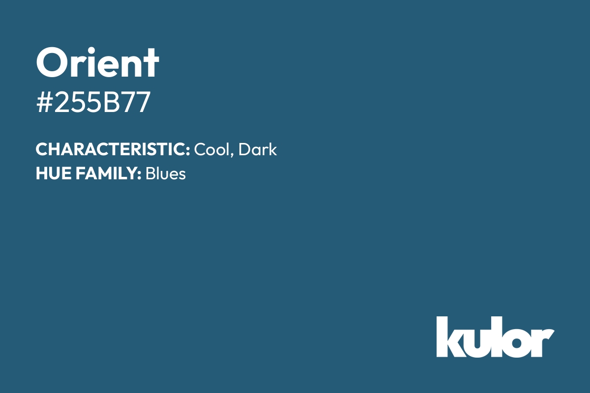 Orient is a color with a HTML hex code of #255b77.