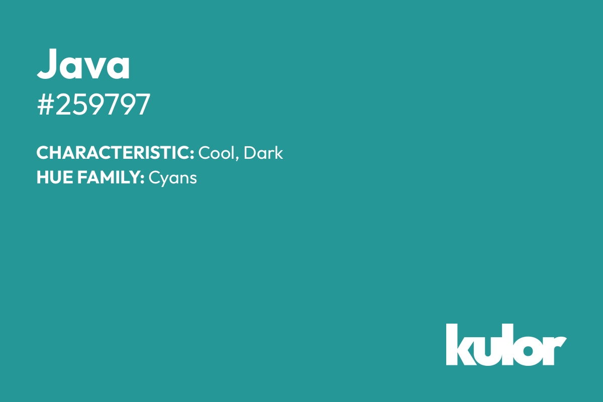 Java is a color with a HTML hex code of #259797.