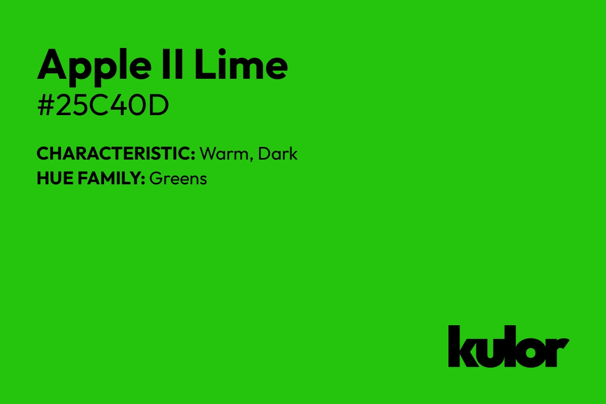 Apple II Lime is a color with a HTML hex code of #25c40d.