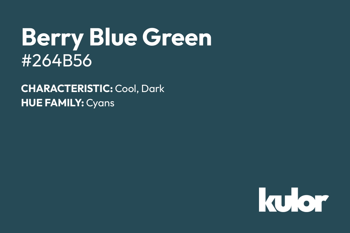 Berry Blue Green is a color with a HTML hex code of #264b56.