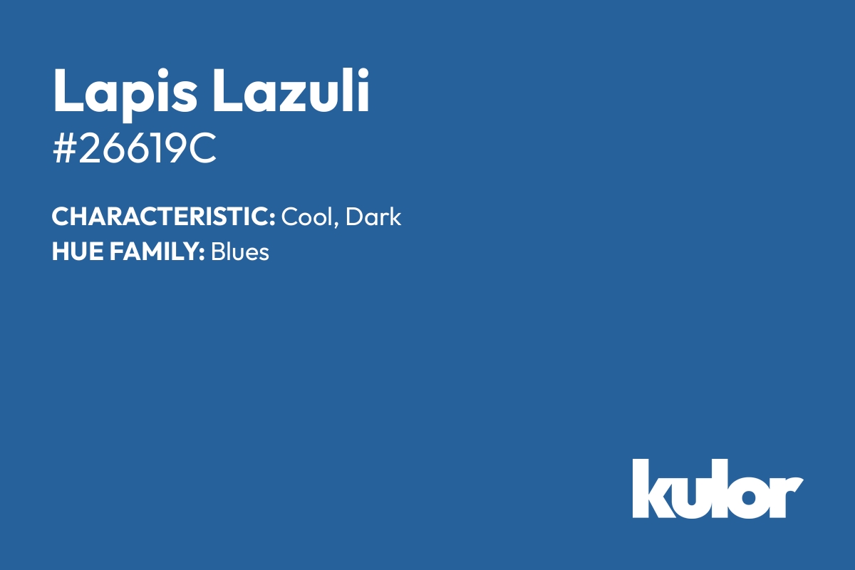 Lapis Lazuli is a color with a HTML hex code of #26619c.