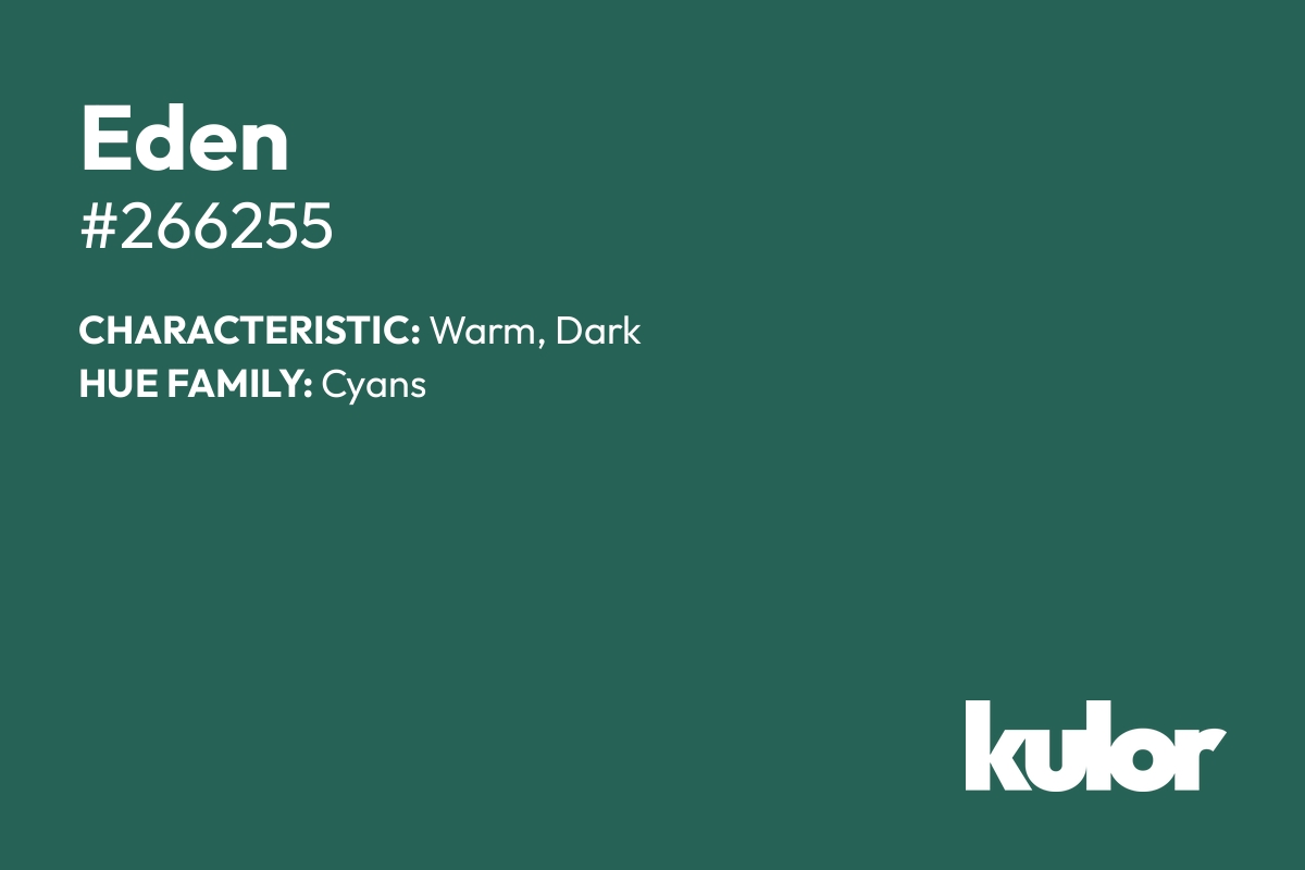 Eden is a color with a HTML hex code of #266255.