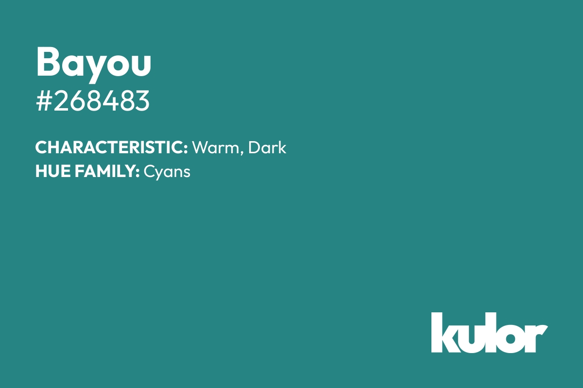 Bayou is a color with a HTML hex code of #268483.