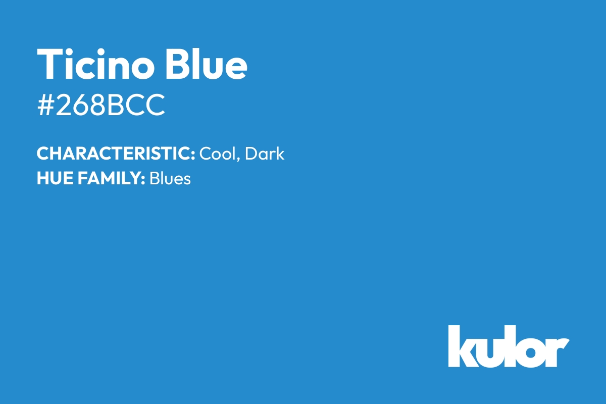 Ticino Blue is a color with a HTML hex code of #268bcc.