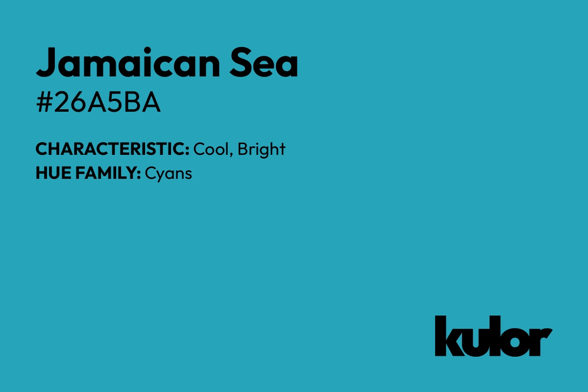 Jamaican Sea is a color with a HTML hex code of #26a5ba.