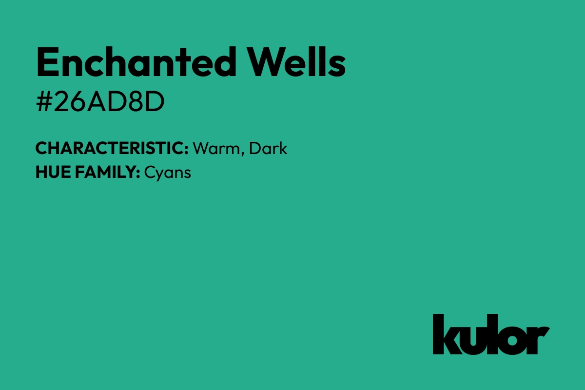 Enchanted Wells is a color with a HTML hex code of #26ad8d.