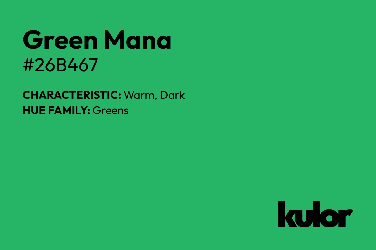 Green Mana is a color with a HTML hex code of #26b467.