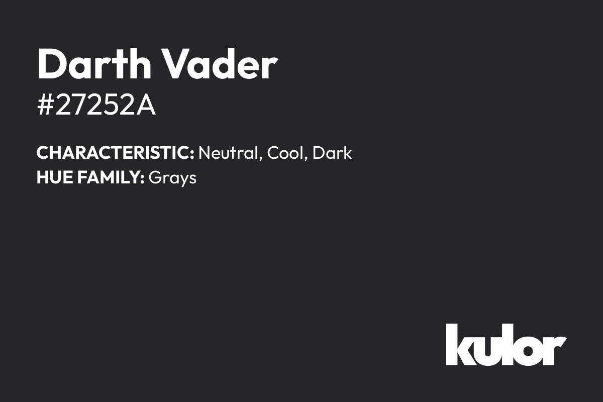 Darth Vader is a color with a HTML hex code of #27252a.