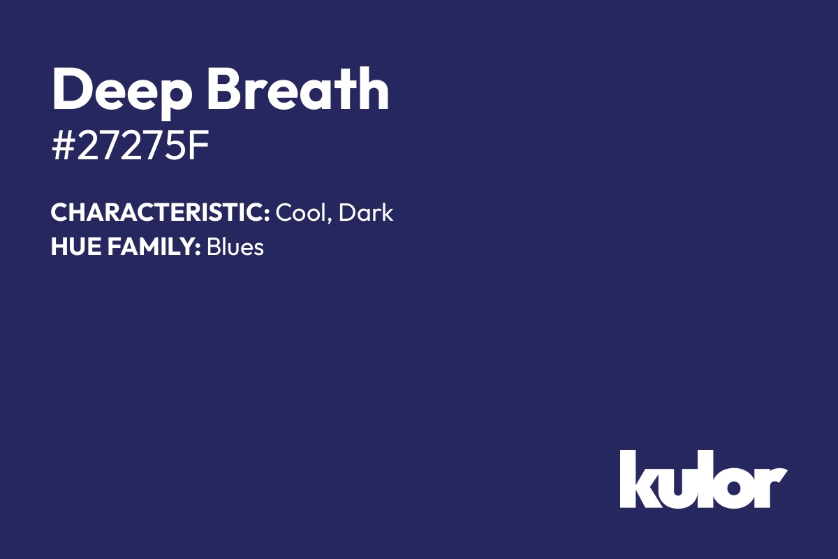 Deep Breath is a color with a HTML hex code of #27275f.