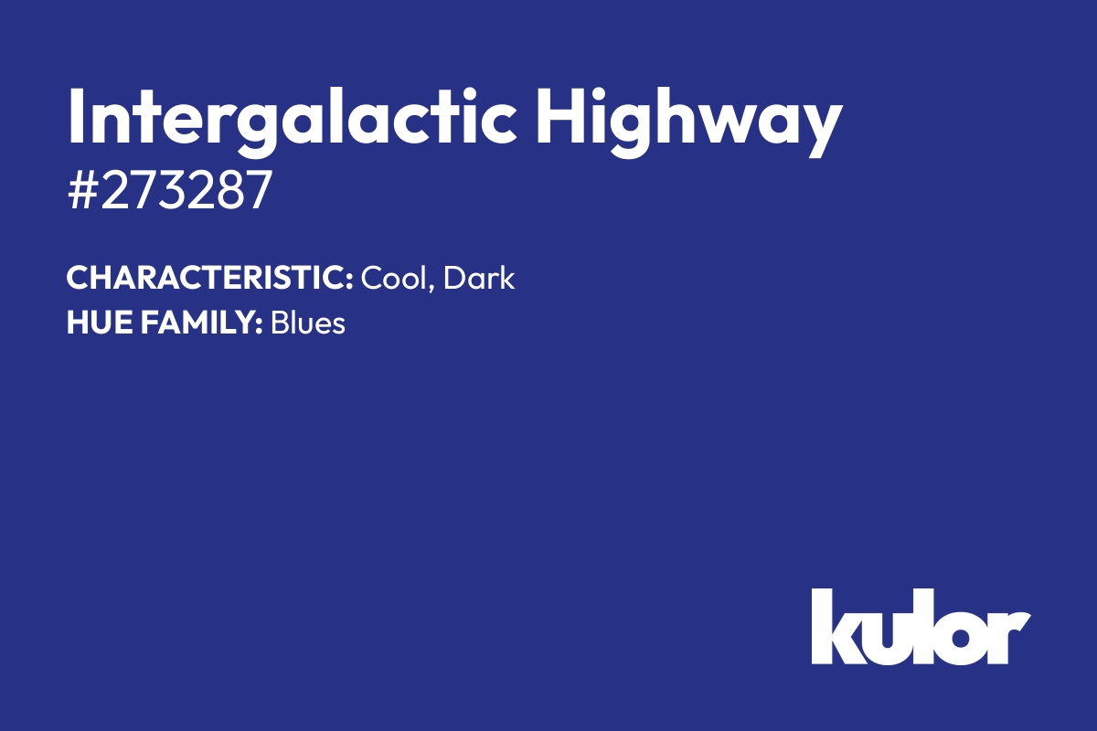 Intergalactic Highway is a color with a HTML hex code of #273287.