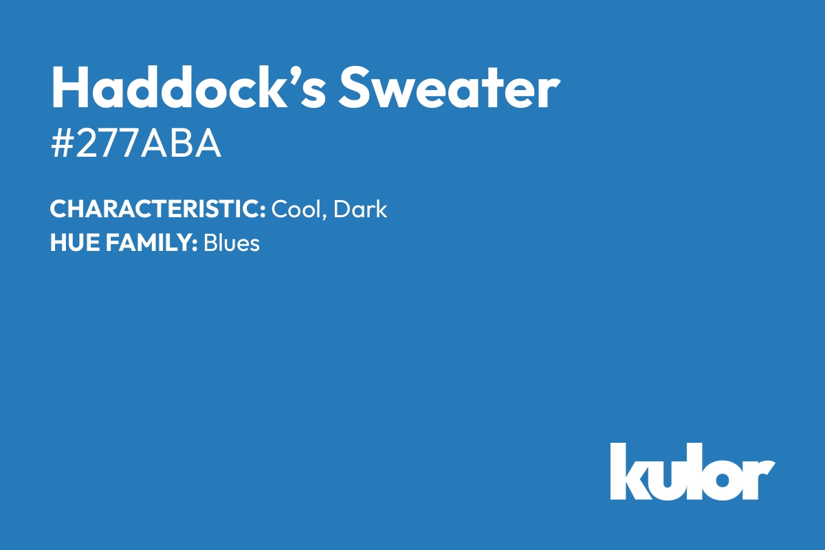 Haddock’s Sweater is a color with a HTML hex code of #277aba.