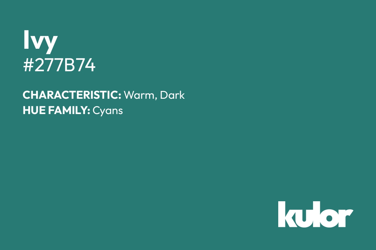 Ivy is a color with a HTML hex code of #277b74.