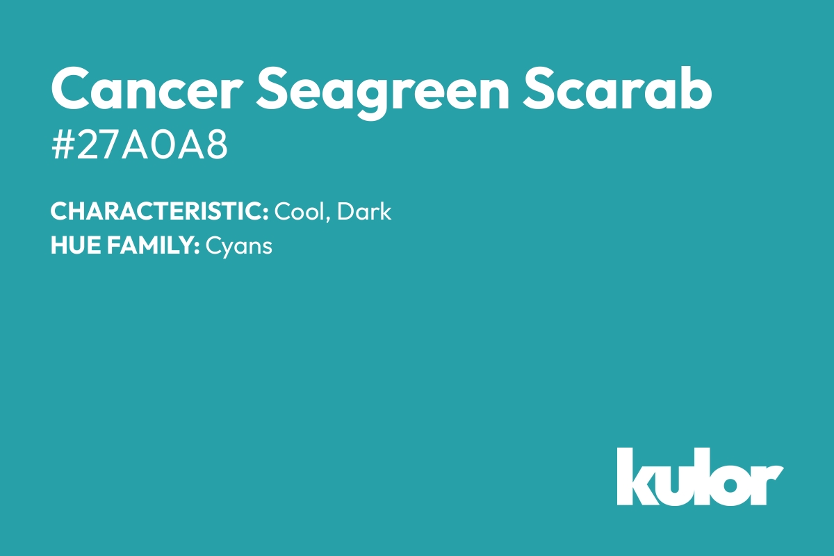 Cancer Seagreen Scarab is a color with a HTML hex code of #27a0a8.