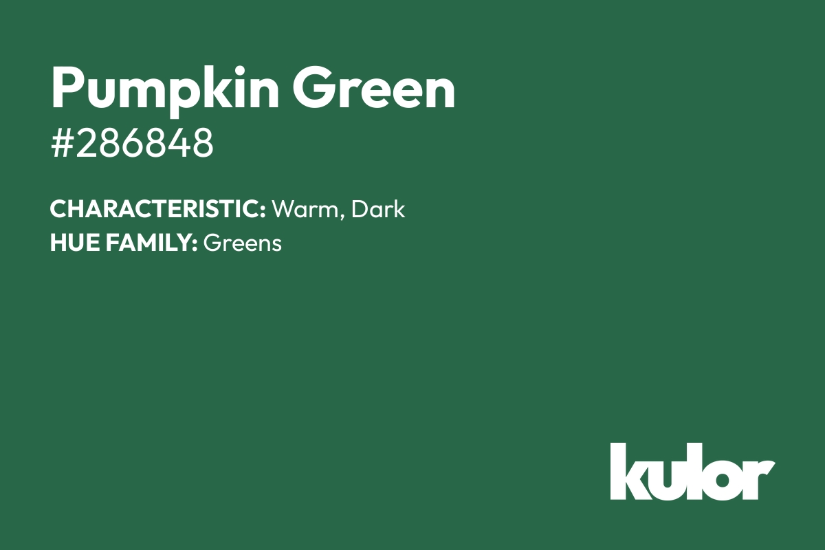 Pumpkin Green is a color with a HTML hex code of #286848.