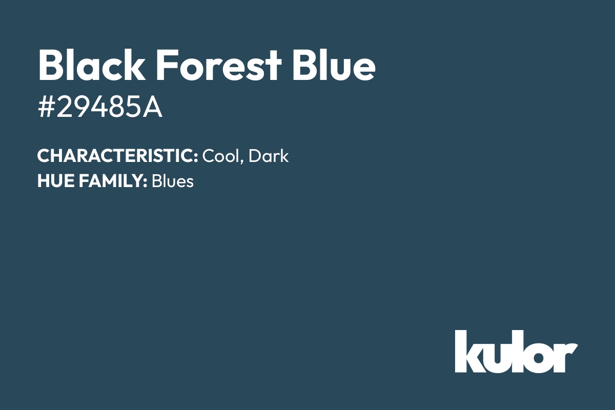 Black Forest Blue is a color with a HTML hex code of #29485a.