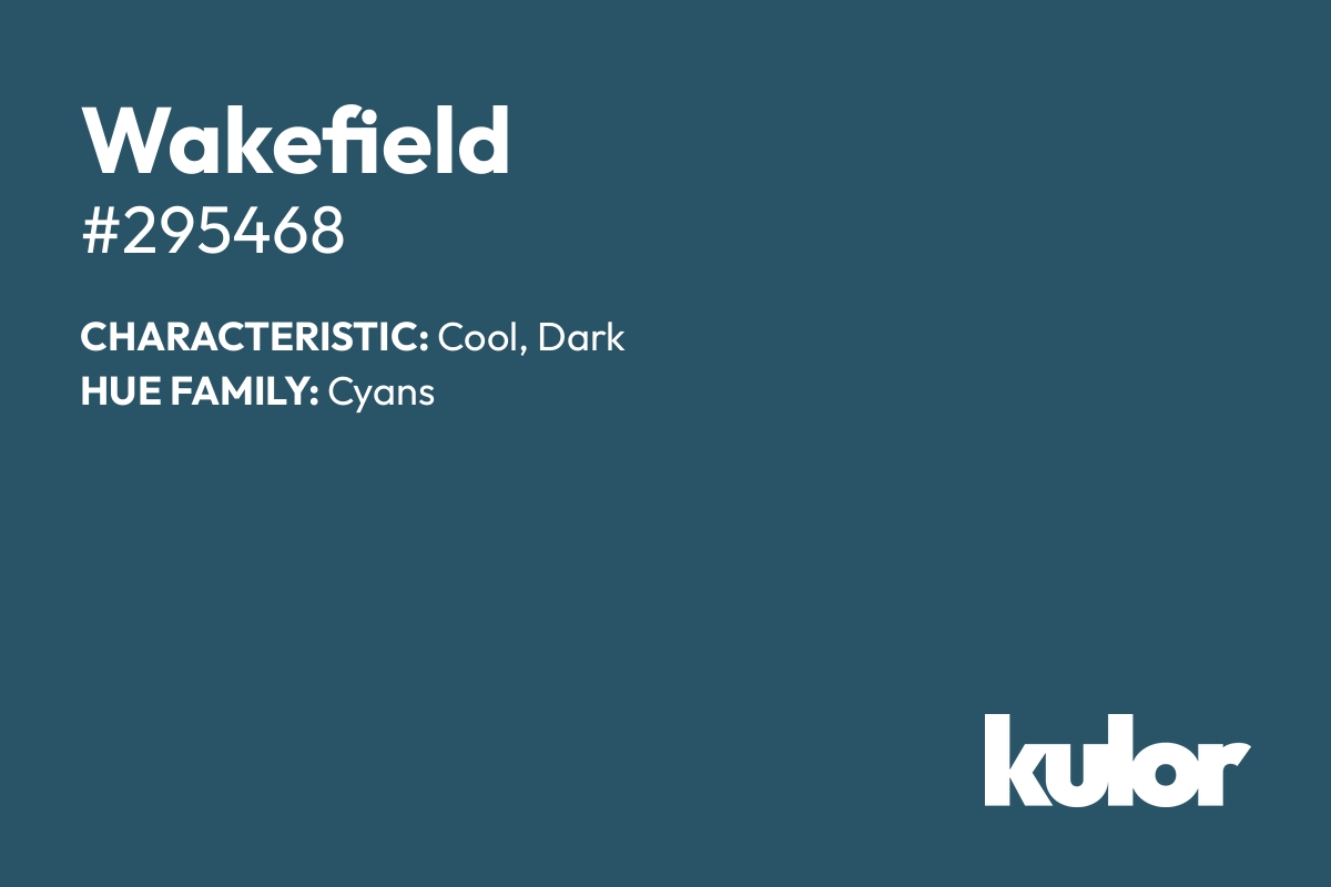 Wakefield is a color with a HTML hex code of #295468.