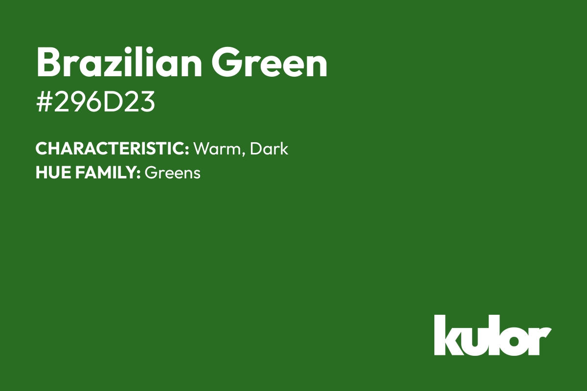 Brazilian Green is a color with a HTML hex code of #296d23.