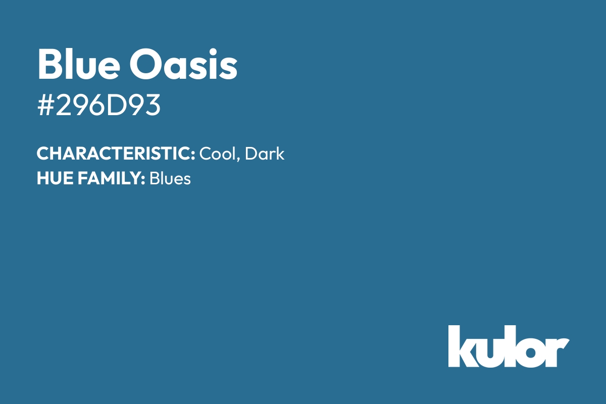 Blue Oasis is a color with a HTML hex code of #296d93.