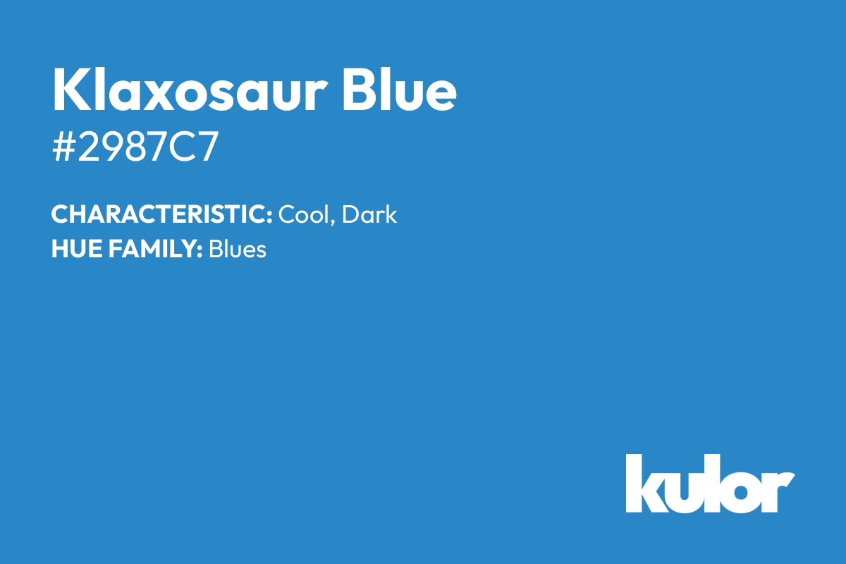 Klaxosaur Blue is a color with a HTML hex code of #2987c7.