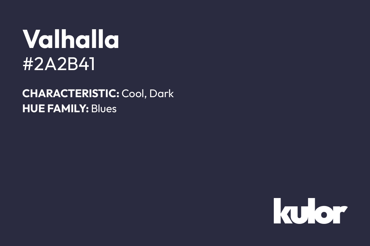 Valhalla is a color with a HTML hex code of #2a2b41.