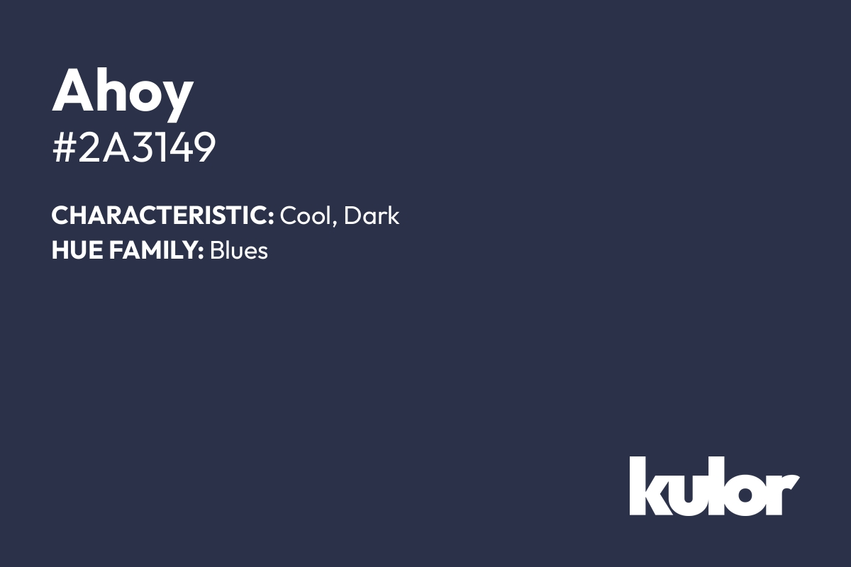 Ahoy is a color with a HTML hex code of #2a3149.