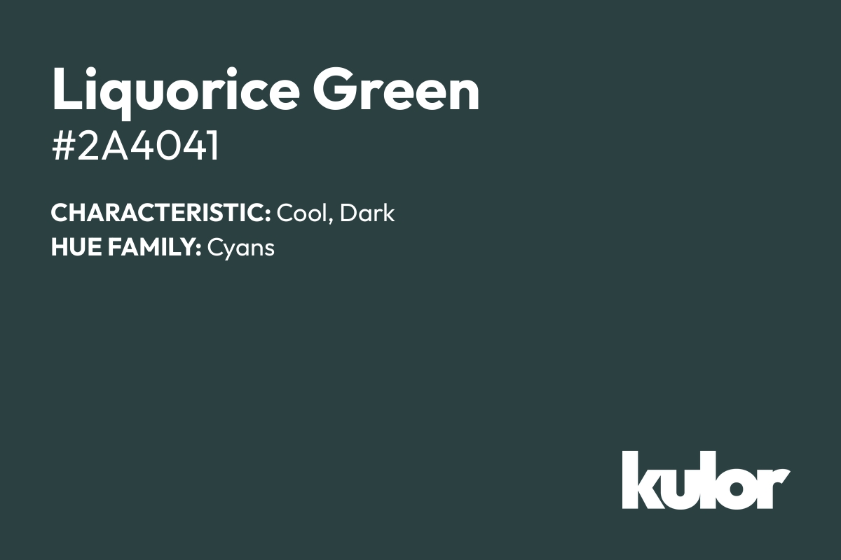 Liquorice Green is a color with a HTML hex code of #2a4041.