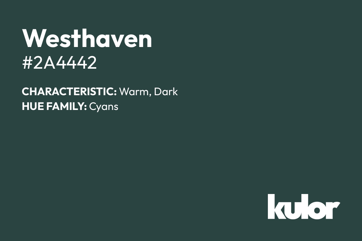 Westhaven is a color with a HTML hex code of #2a4442.