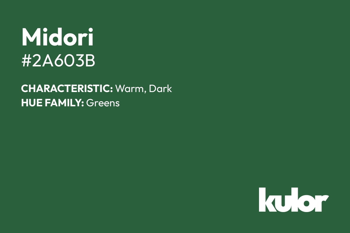 Midori is a color with a HTML hex code of #2a603b.