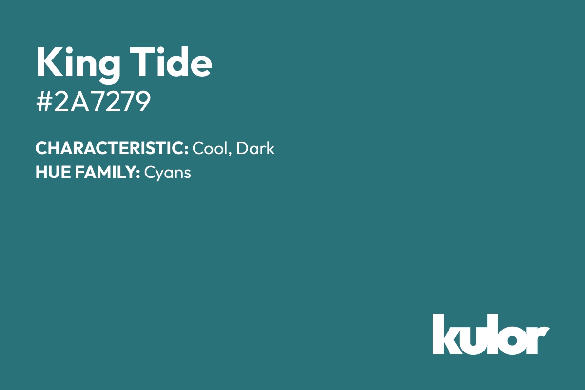 King Tide is a color with a HTML hex code of #2a7279.