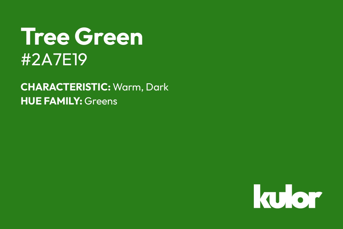 Tree Green is a color with a HTML hex code of #2a7e19.