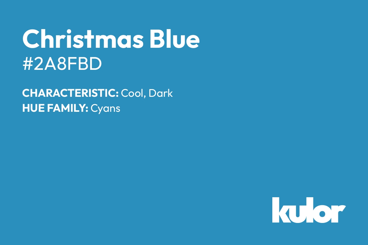 Christmas Blue is a color with a HTML hex code of #2a8fbd.