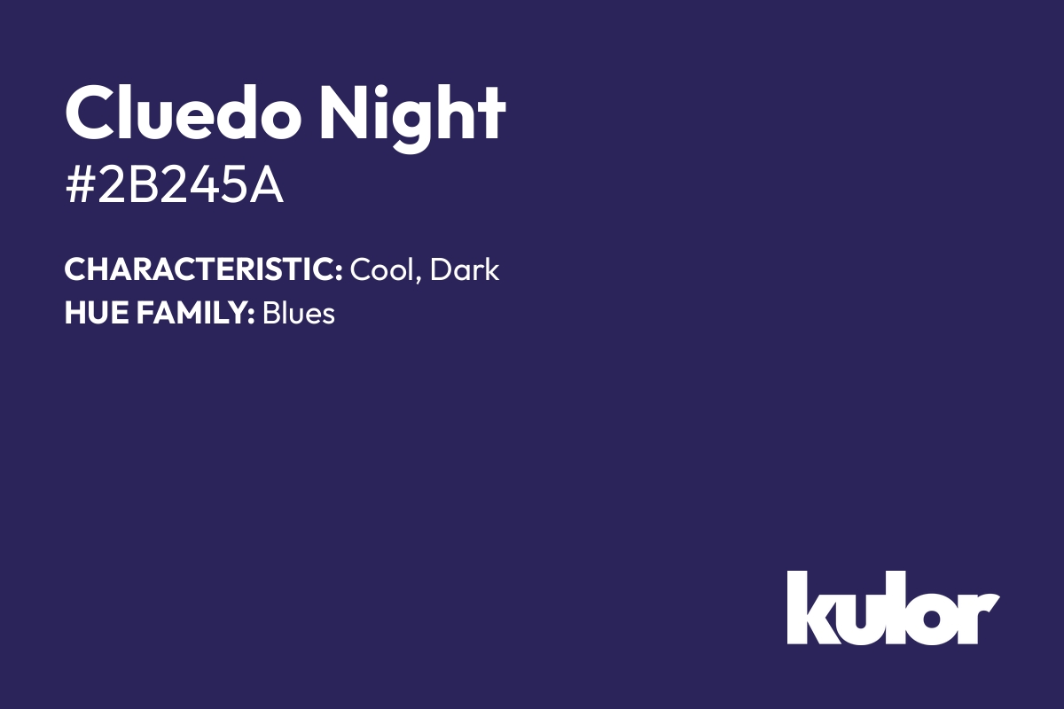 Cluedo Night is a color with a HTML hex code of #2b245a.