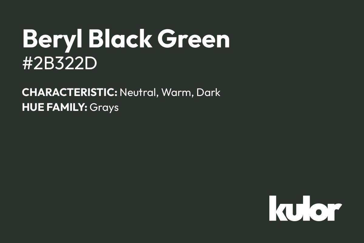 Beryl Black Green is a color with a HTML hex code of #2b322d.