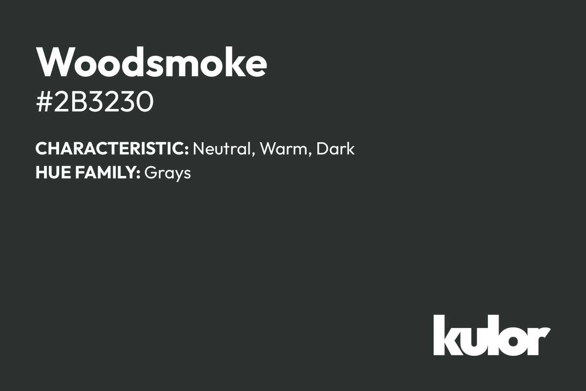 Woodsmoke is a color with a HTML hex code of #2b3230.