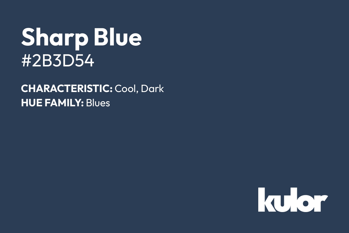 Sharp Blue is a color with a HTML hex code of #2b3d54.