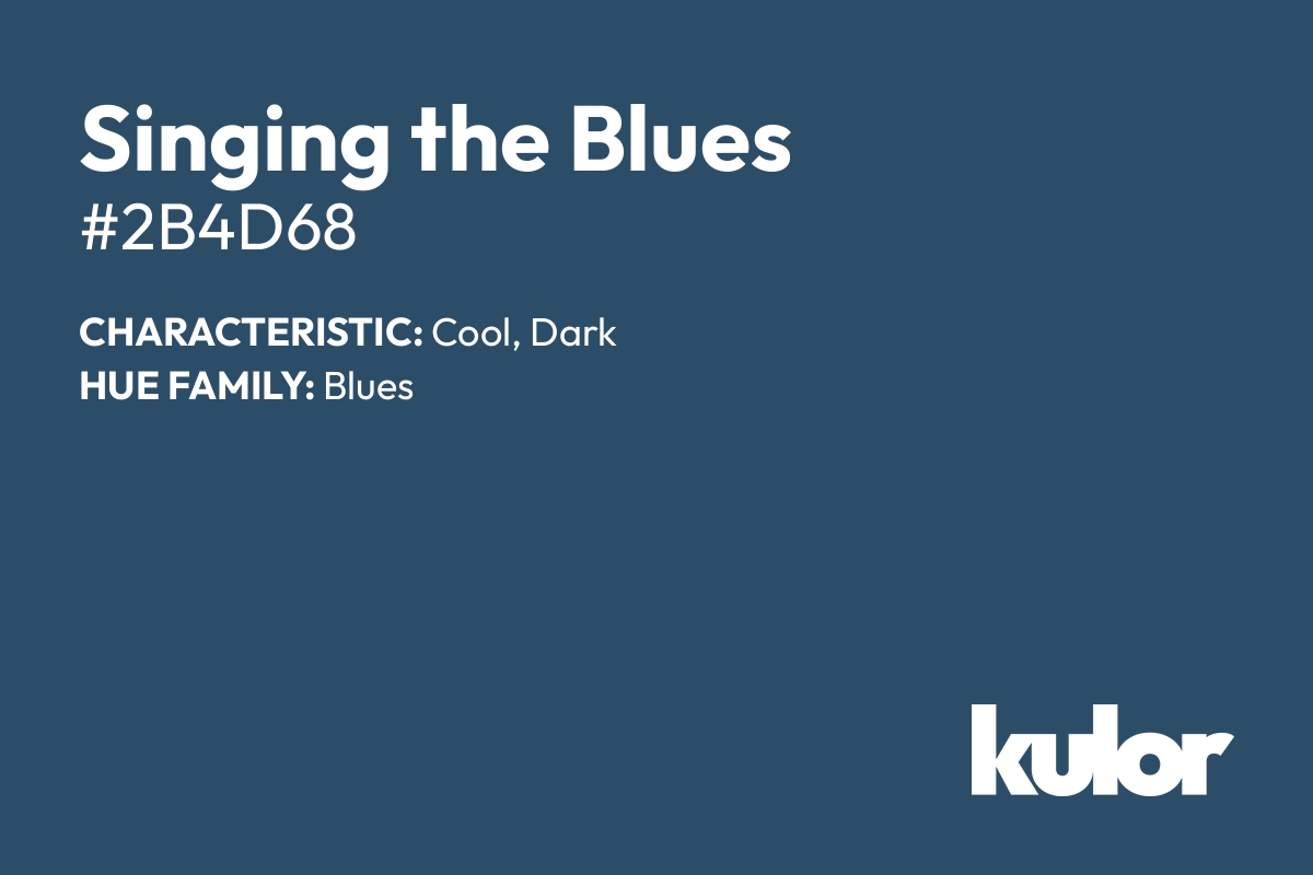 Singing the Blues is a color with a HTML hex code of #2b4d68.