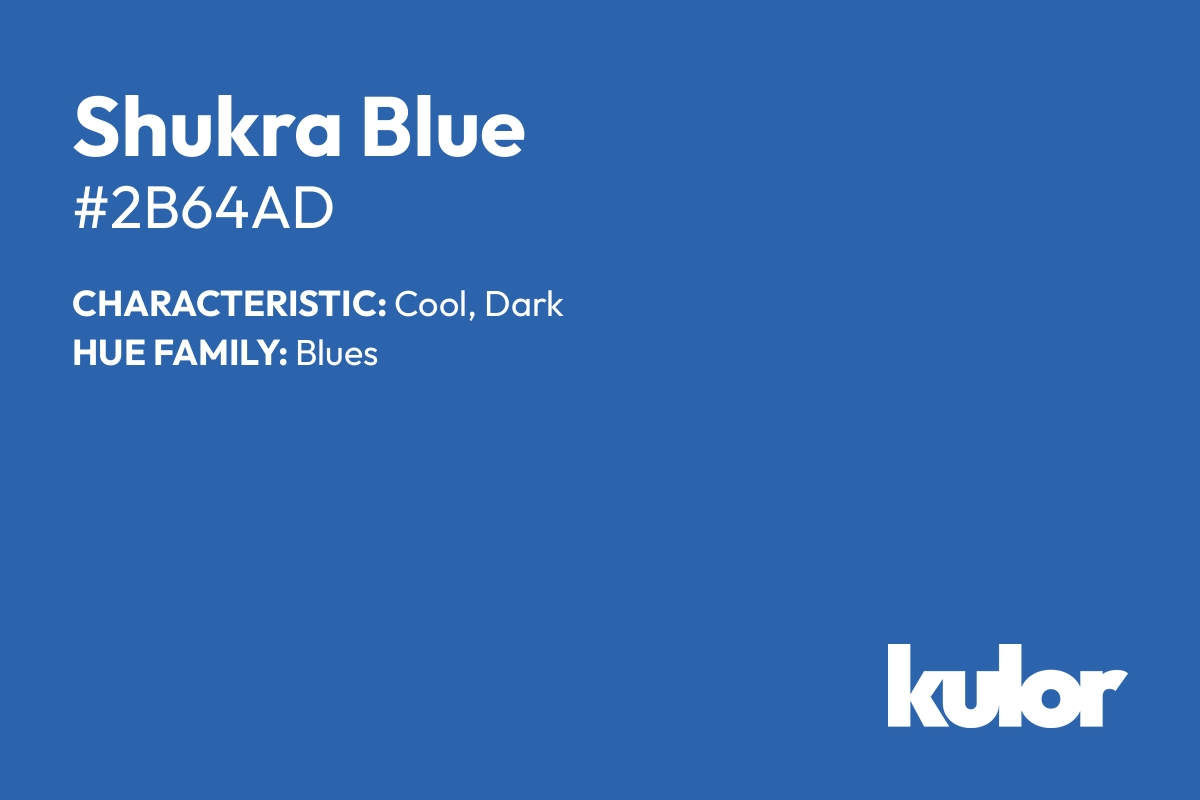 Shukra Blue is a color with a HTML hex code of #2b64ad.