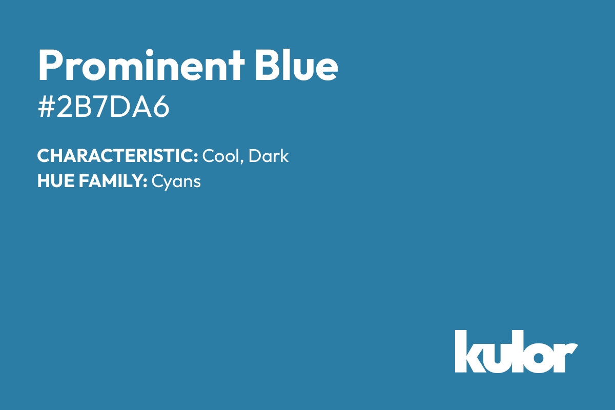 Prominent Blue is a color with a HTML hex code of #2b7da6.