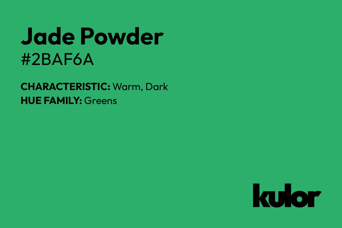 Jade Powder is a color with a HTML hex code of #2baf6a.