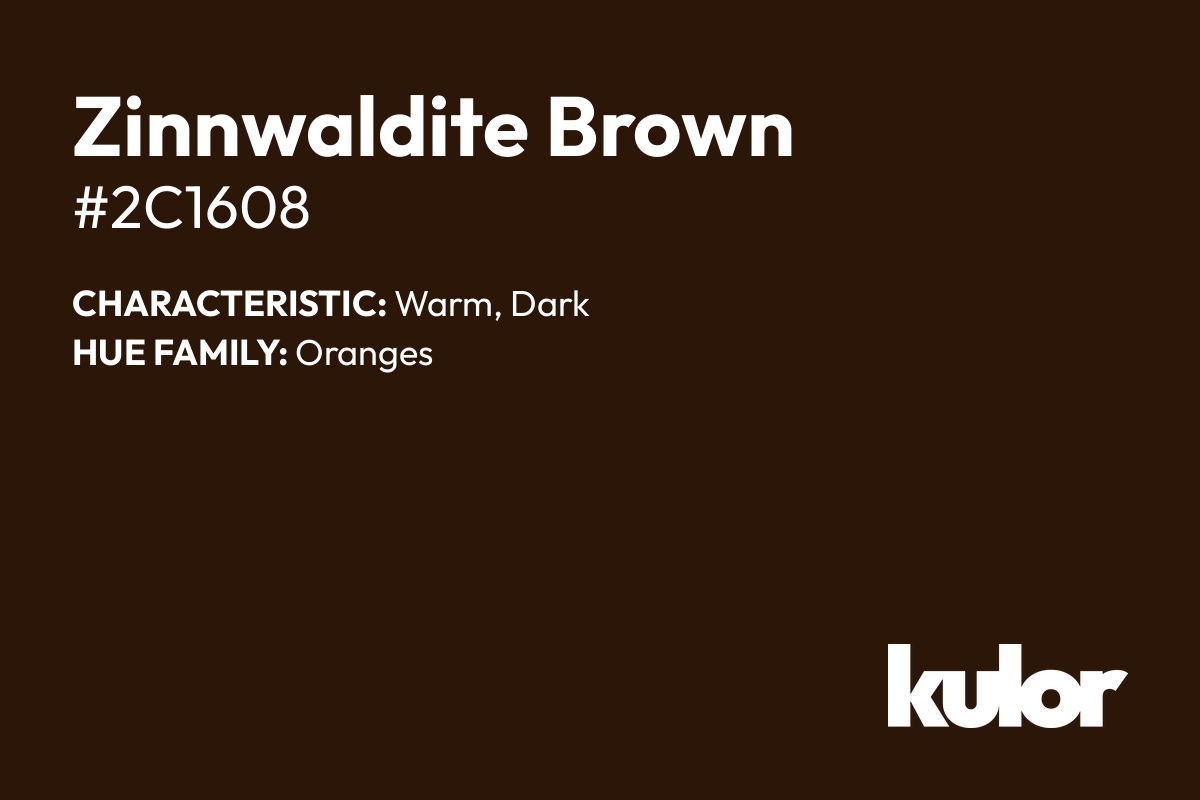 Zinnwaldite Brown is a color with a HTML hex code of #2c1608.