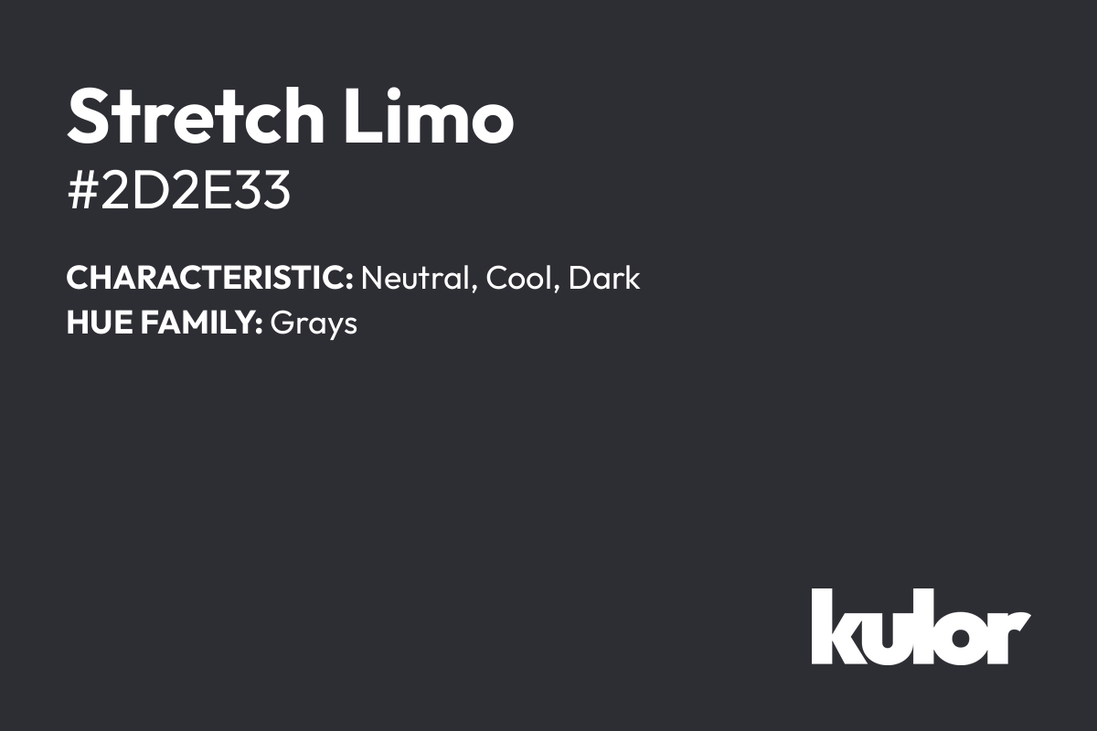 Stretch Limo is a color with a HTML hex code of #2d2e33.