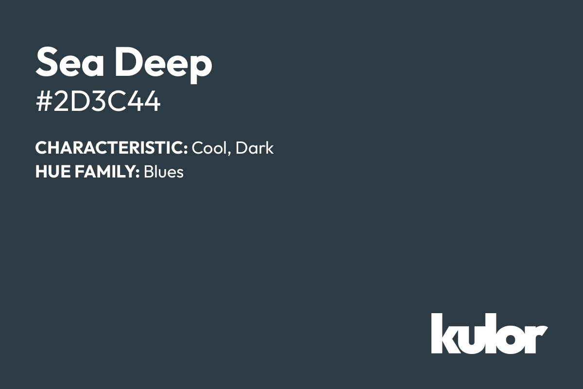 Sea Deep is a color with a HTML hex code of #2d3c44.