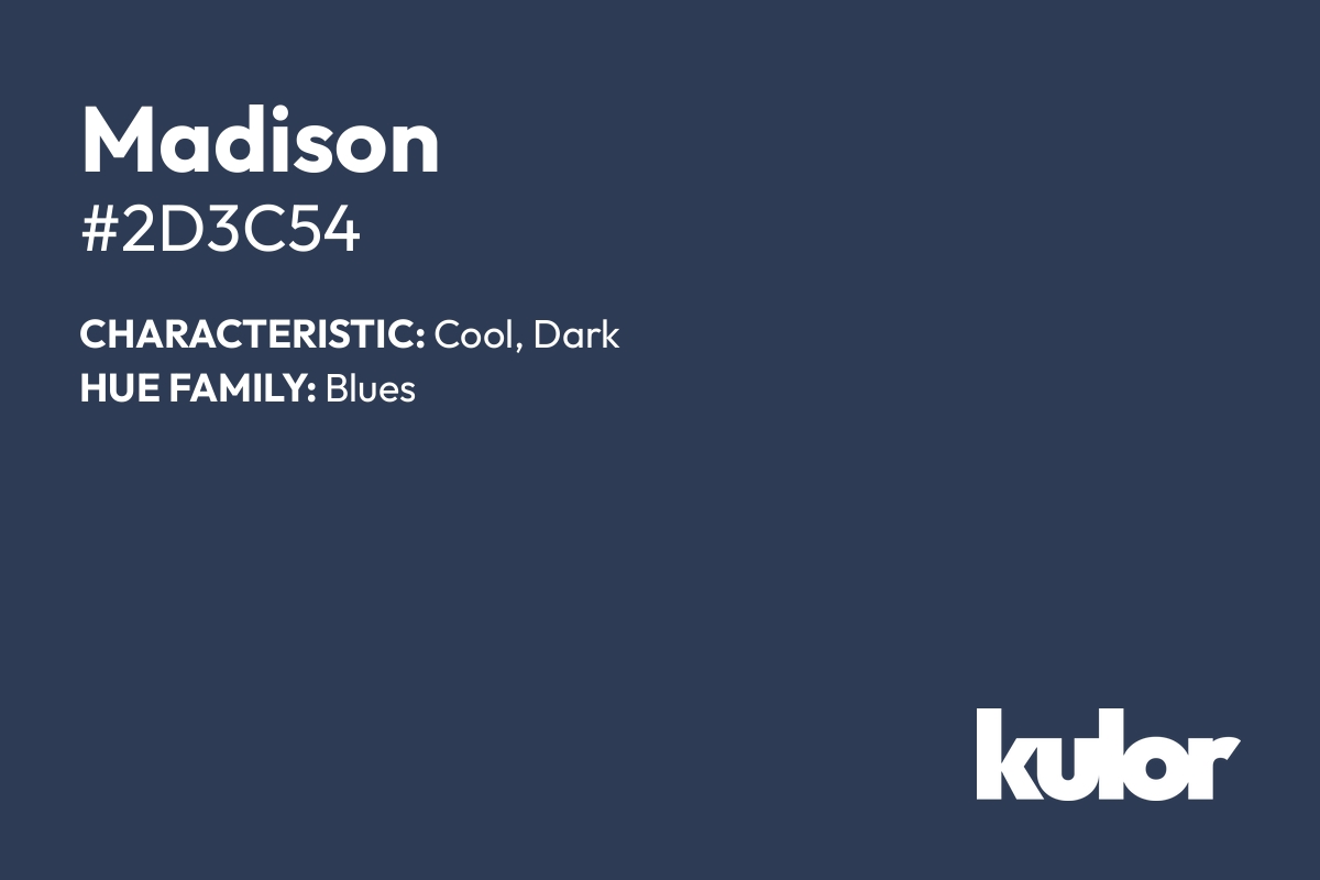 Madison is a color with a HTML hex code of #2d3c54.