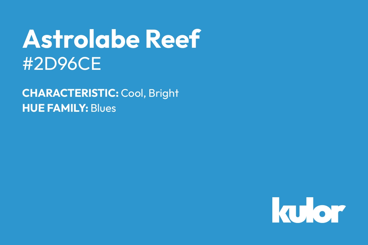 Astrolabe Reef is a color with a HTML hex code of #2d96ce.