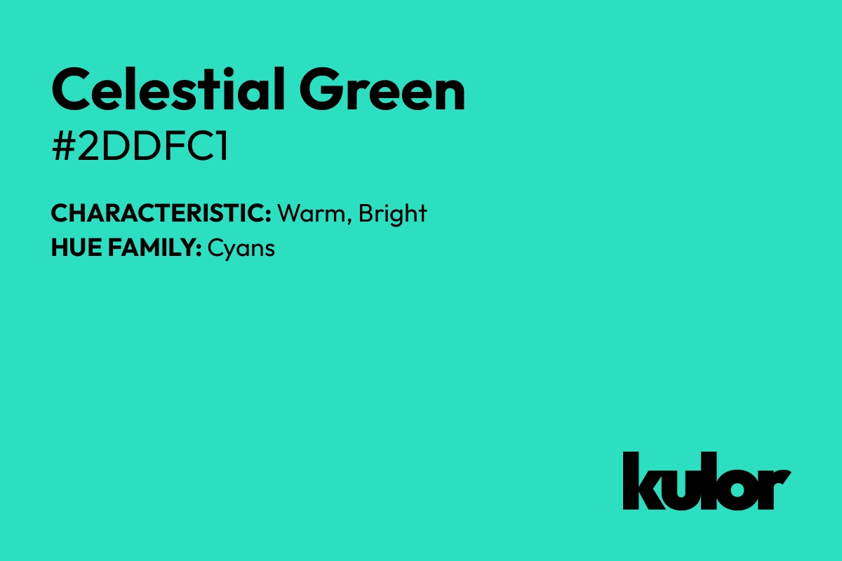 Celestial Green is a color with a HTML hex code of #2ddfc1.