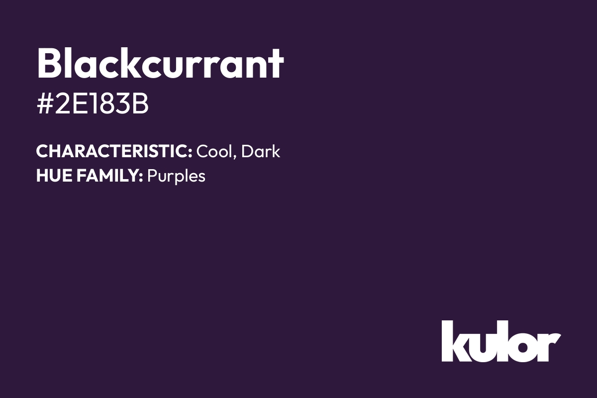 Blackcurrant is a color with a HTML hex code of #2e183b.