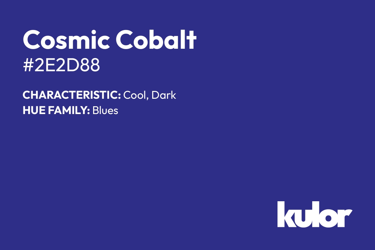 Cosmic Cobalt is a color with a HTML hex code of #2e2d88.