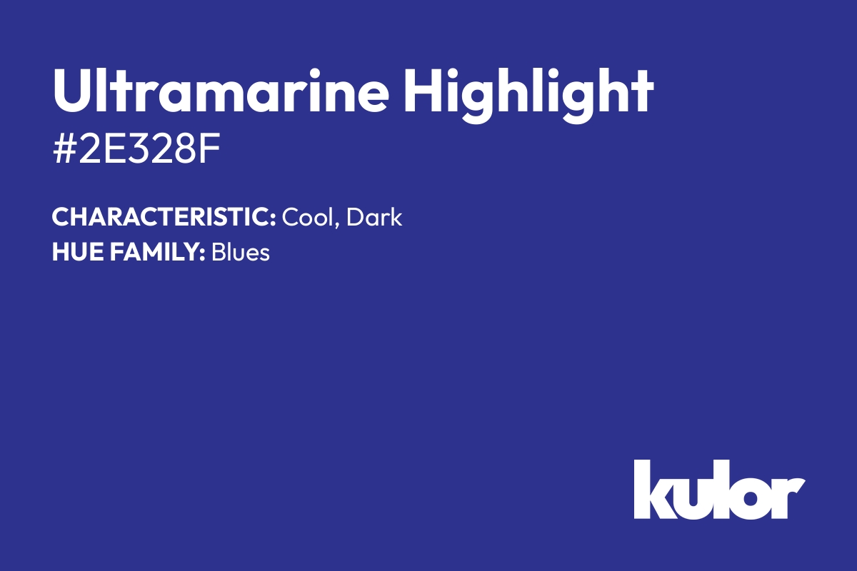 Ultramarine Highlight is a color with a HTML hex code of #2e328f.